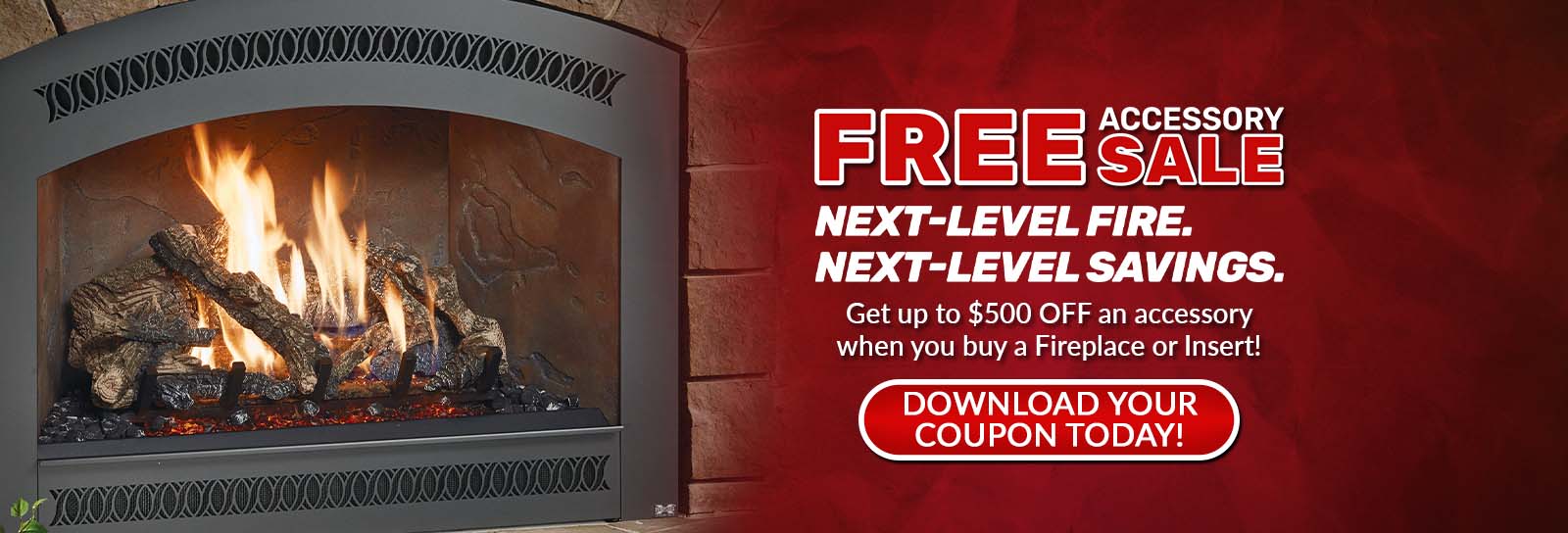 Fireplace on left with a red promotional ad on the right offering up to $500 off fireplace accessories and a coupon download button.