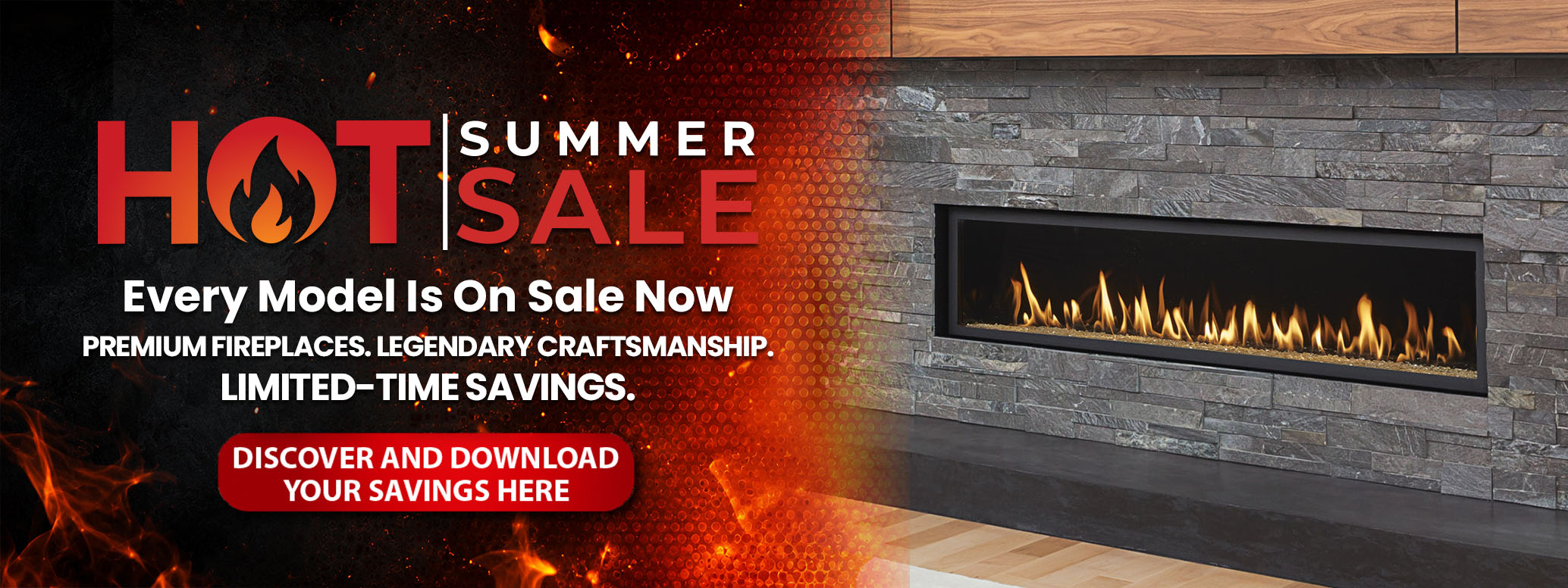 Banner ad for a Hot Summer Sale: bold red text with a flame icon, announcing fireplaces on sale and a red call-to-action button, with a modern stone fireplace on the right.